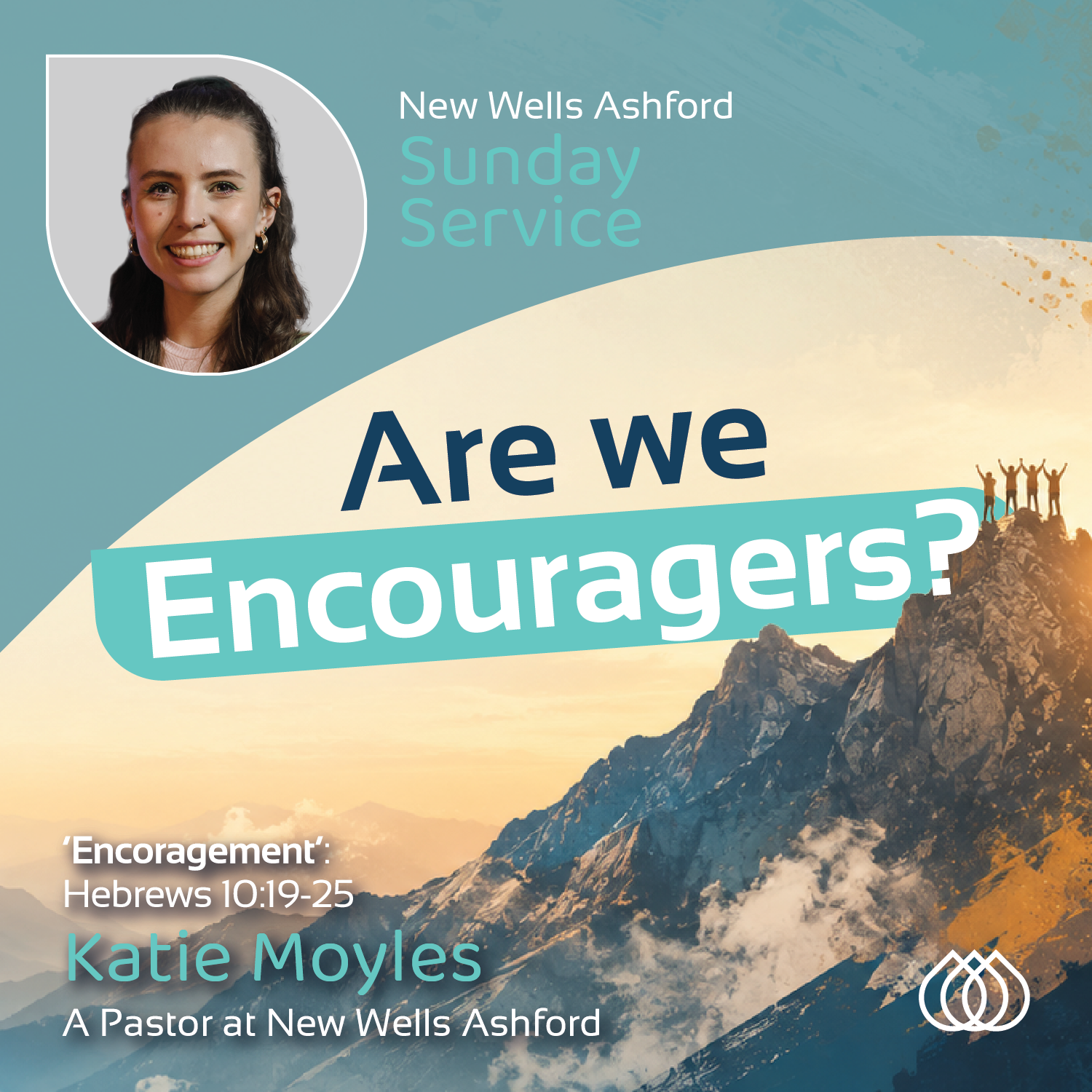 New Wells - Sermon Series - One off Are We Encouragers? KATIE_Square 2.png