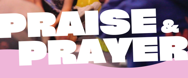 Prayer and Praise