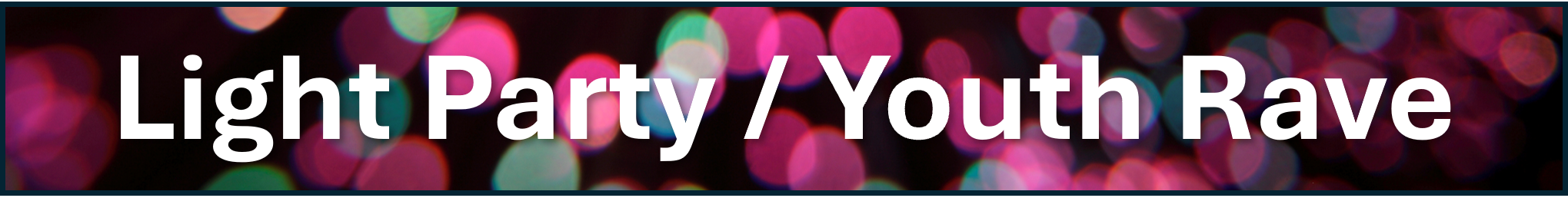 Light Party + Youth Rave.png